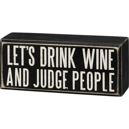 Let's Drink Wine And Judge People Box Sign - Cardsmartct